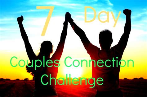 Super Easy 7 Day Couple Connection Challenge Don Olund Helping