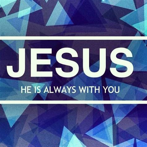 Jesus Is Always With You Pictures Photos And Images For Facebook