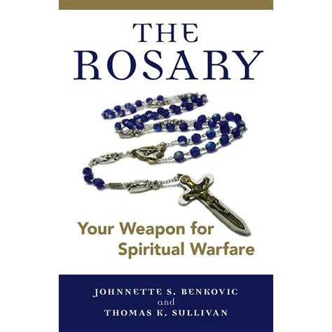 The Rosary Your Weapon For Spiritual Warfare