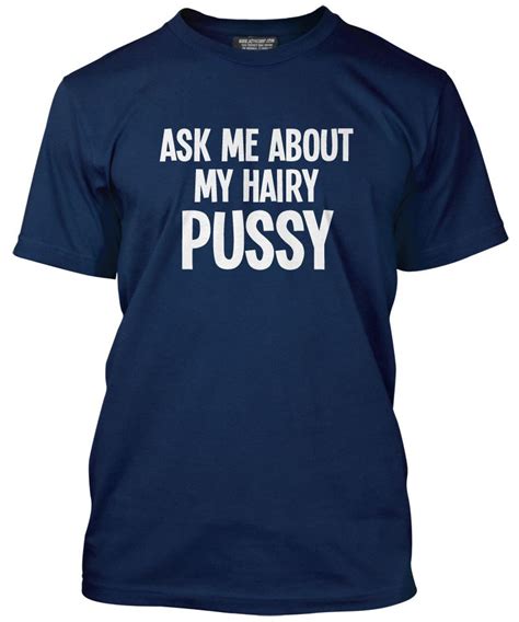 Ask Me About My Hairy Pussy Lustiges Flip T Shirt F R Herren Tolles Geschenk Ebay