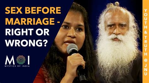 Sadhguru Answers Is It Wrong To Have Sex Before Marriage