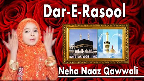 Now we recommend you to download first result neha naaz official द ल न प क र नब नब dil ne pukara nabi nabi new 2020 qawwali mp3. Neha Naaz Qawwali Download / Dar-E-Rasool Par Salaam Ho ...