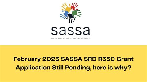 February 2023 Sassa Srd R350 Grant Application Still Pending Here Is