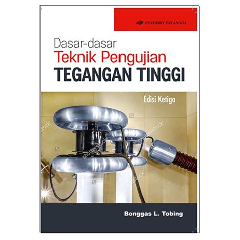 Pejabat pendidikan islam kota tinggi, aras 4, bangunan sultan iskandar, jalan jalan tun habab, 81900 kota tinggi, johor. Dasar-Dasar Teknik Pengujian Tegangan Tinggi Edisi 3 | iStyle