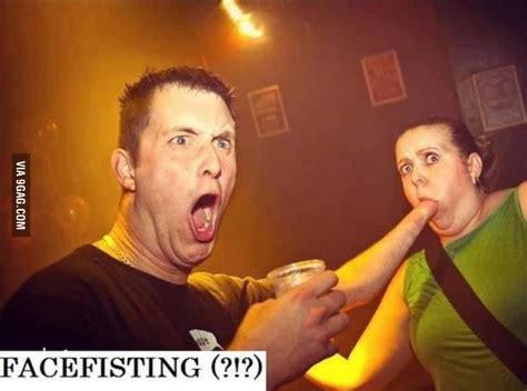 Face Fisting 9gag