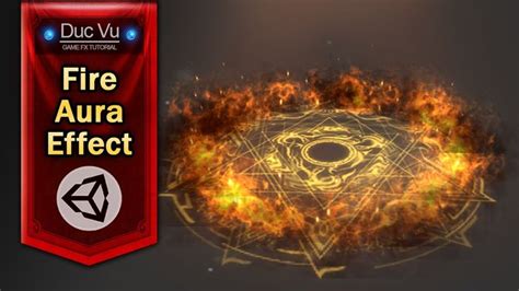 Game Effect Tutorial Fire Aura Unity 3d Game Effect Unity Unity