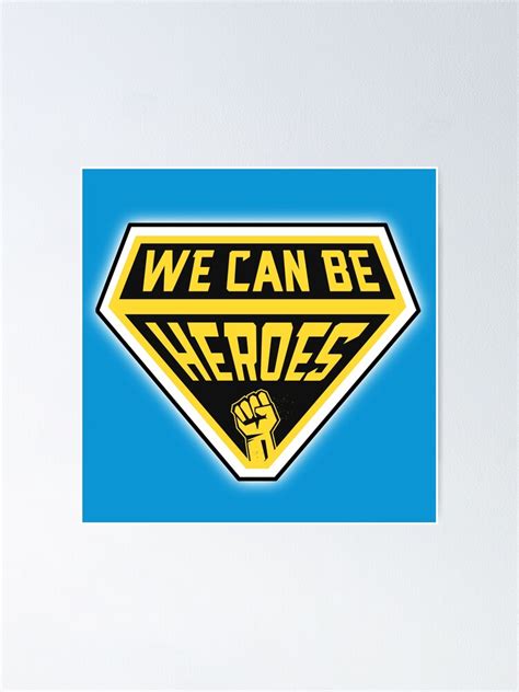 We Can Be Heroes Poster For Sale By Ainecreative Redbubble