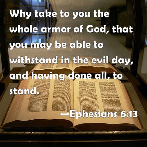 Ephesians 613 Why Take To You The Whole Armor Of God That You May Be