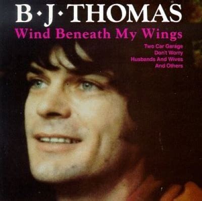 Am d b7 a beautiful smile to hide the pain. Wind Beneath My Wings - B.J. Thomas | Songs, Reviews ...