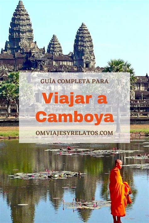 Que Ver En Camboya Guía Completa De Vista