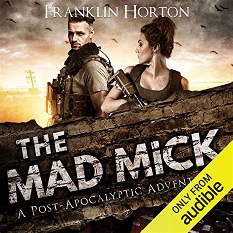 The Mad Mick The Mad Mick Series Book 1 Audible Audio Edition Franklin Horton