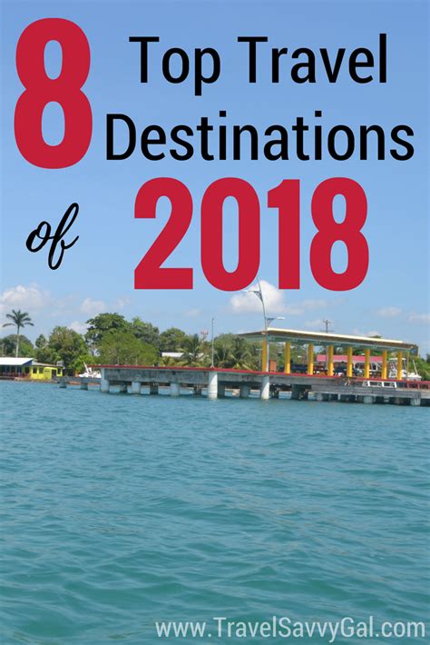 Top 8 Travel Destinations Of 2018 Travel Savvy Gal