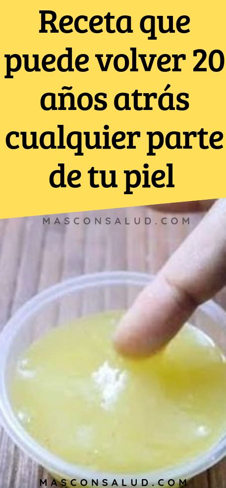 Receta que puede volver años atrás cualquier parte de tu piel Recetas de belleza natural