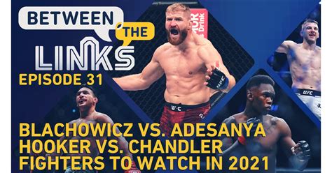 Don't miss out on three title fights at ufc 259: Video: Between the Links: Jan Blachowicz vs. Israel ...