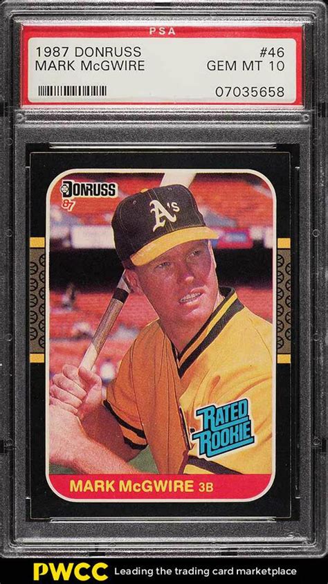 I have the following mark mcgwire cards for sale. 1987 Donruss Mark McGwire ROOKIE RC #46 PSA 10 GEM MINT ...