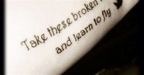 You see, i was originally human when i first came to in this world. Take these broken wings and learn to fly | Tatt It Up ...