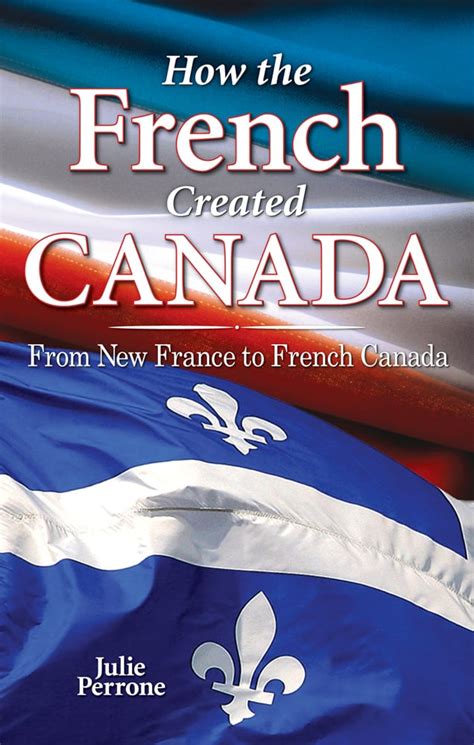 How The French Created Canada Canada Book Distributors