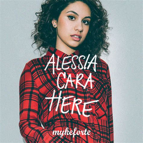 Alessia Cara Here Myke Forte Remix Myke Forte