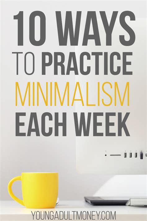 10 Practical Ways To Practice Minimalism Each Week Young Adult Money
