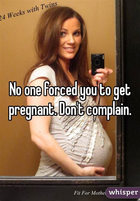No One Forced You To Get Pregnant Dont Complain