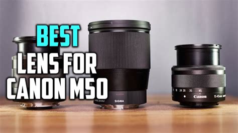 Top 6 Best Lens For Canon M50 Review 2023 Are They Worth Buying