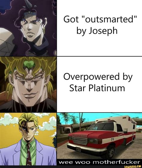 Got Outsmarted By Joseph Overpowered By Star Platinum Popular Memes