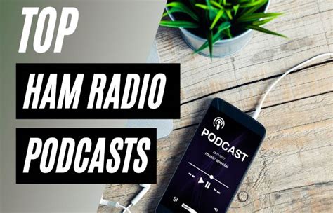 top 5 ham radio podcasts to listen wholly outdoor