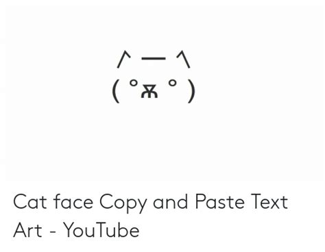 1 Cat Face Copy And Paste Text Art Youtube Meme On Meme
