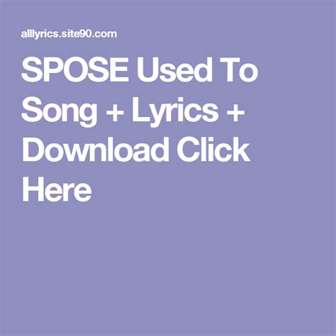 Spose Used To Song Lyrics Download Click Here Song Lyrics Lyrics