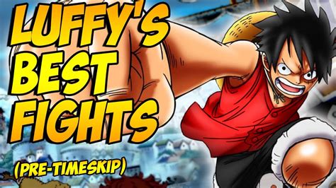 Luffys Greatest Fights One Piece Pre Timeskip Youtube