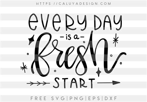 Free Everyday Is A Fresh Start Svg Png Eps And Dxf By Caluya Design