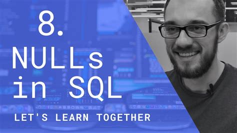 We Learn Sql 8 Nulls Youtube