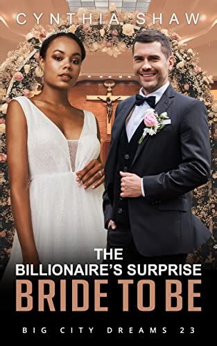 The Billionaire S Surprise Bride To Be Bwwm Billionaire Boss Arranged Marriage Romance Big