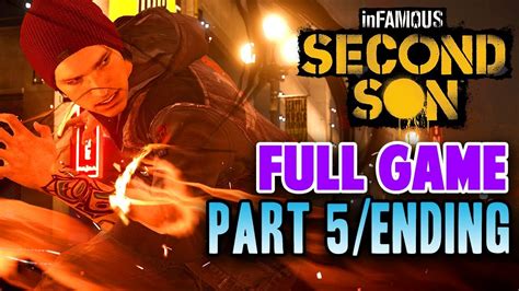 Full Game Part 5 Ending Infamous Second Son Playthrough Gameplay