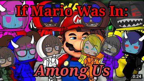 The Ethans React Toif Mario Was In Among Us By Smg4 Gacha Club Youtube