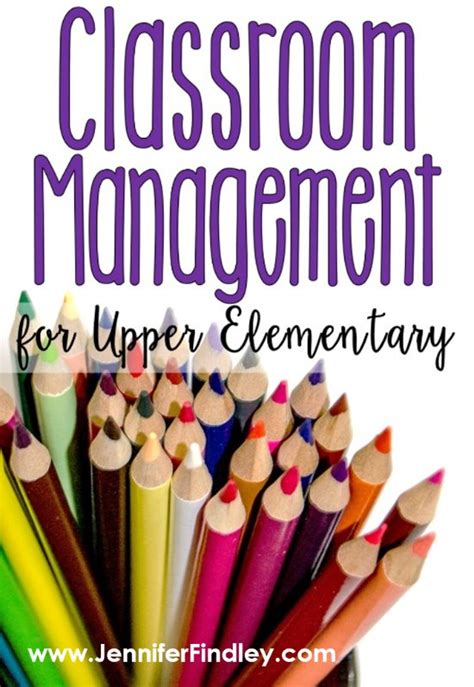 classroom management tips for upper elementary teaching with jennifer findley