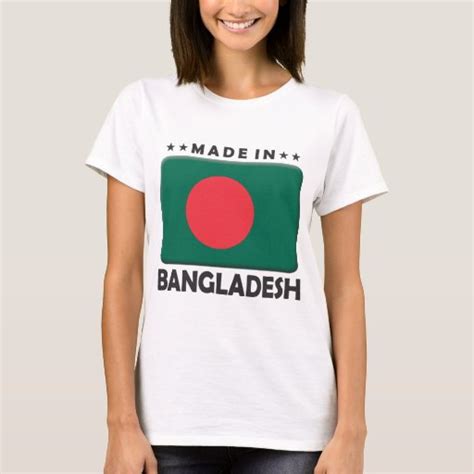 Bangladesh Made T Shirt Zazzle