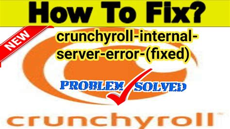 100 Fixed Crunchyroll Internal Server Error Solved Tech2wire
