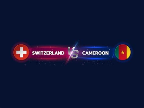 Premium Vector Fifa 2022 Switzerland Vs Cameroon Football Match