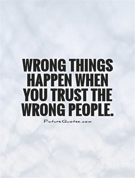 Quotes About Wrong People Quotesgram