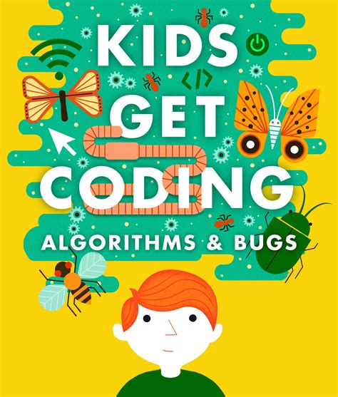 Kids Get Coding Algorithms And Bugs By Heather Lyons Books