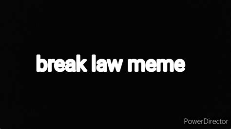 Break Law Meme Gacha Life Youtube