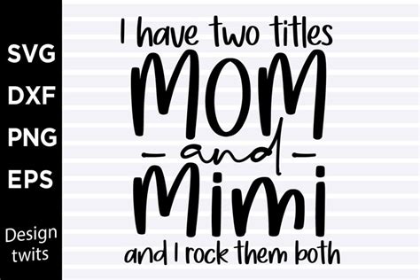 I Have Two Titles Mom And Mimi And I Rock Them 1326327