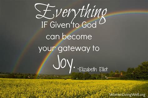 Everything If Given To God Can Become Your Gateway To Joy Joy Quotes