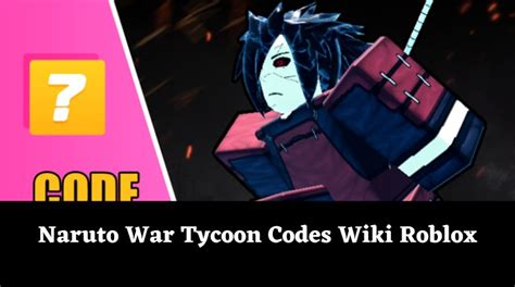 Naruto War Tycoon Codes Wiki Roblox November 2023 Mrguider