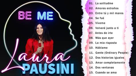 Laura Pausini Éxitos Sus Mejores RomanticÁs Mix Laura Pausini Grandes