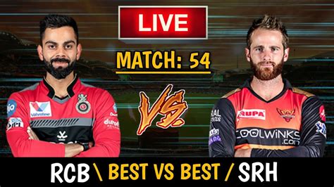Live Ipl 2019 Live Score Rcb Vs Srh Live Cricket Match Highlights