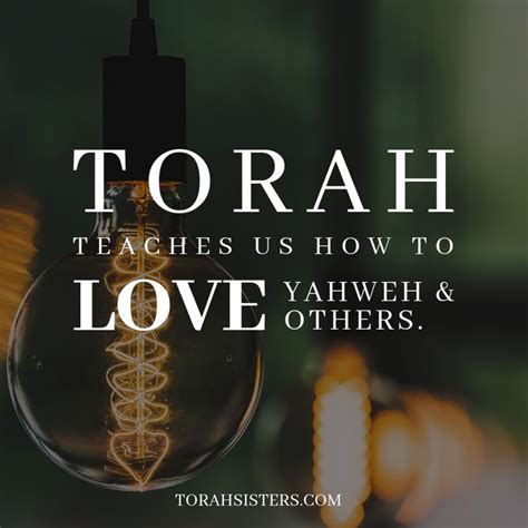 torah teaches us how to love yahweh and love others torah quotes torah bible truth