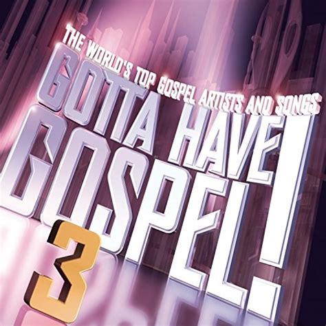 Gotta Have Gospel Vol 3 Various Artists Songs Reviews Credits