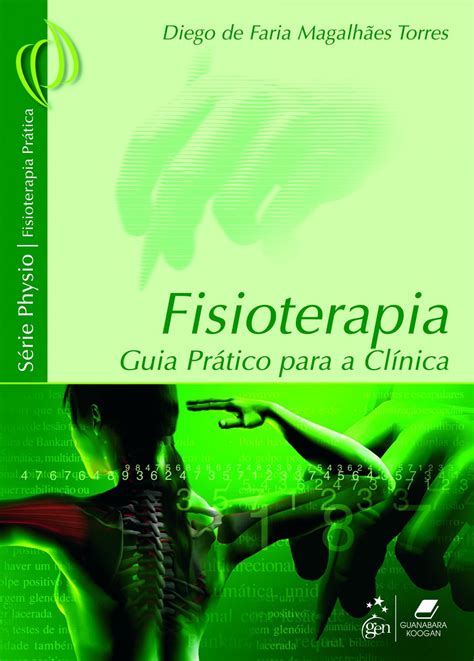Fisioterapia Guia Prático para a Clínica de Torres Diego de Faria Magalhaes Editora